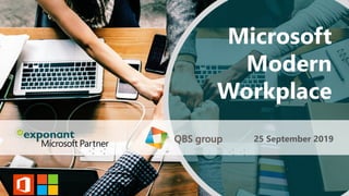 Microsoft
Modern
Workplace
25 September 2019
 