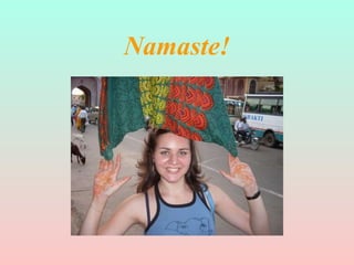 Namaste! 
