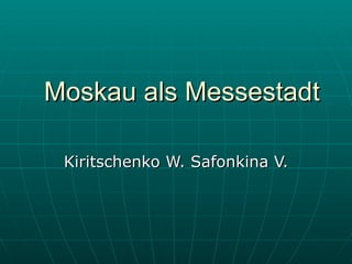 Moskau als Messestadt Kiritschenko W. Safonkina V. 