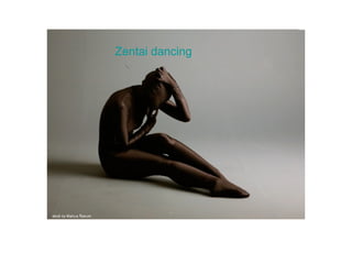 Zentai dancing
 
