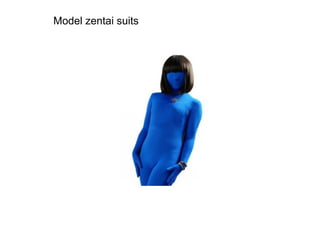 Model zentai suits
 
