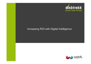 Increasing ROI with Digital Intelligence

 