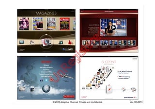 © 2013 Adaptive Channel. Private and confidential. Ver. 02-2013
U
nR
egistered
 