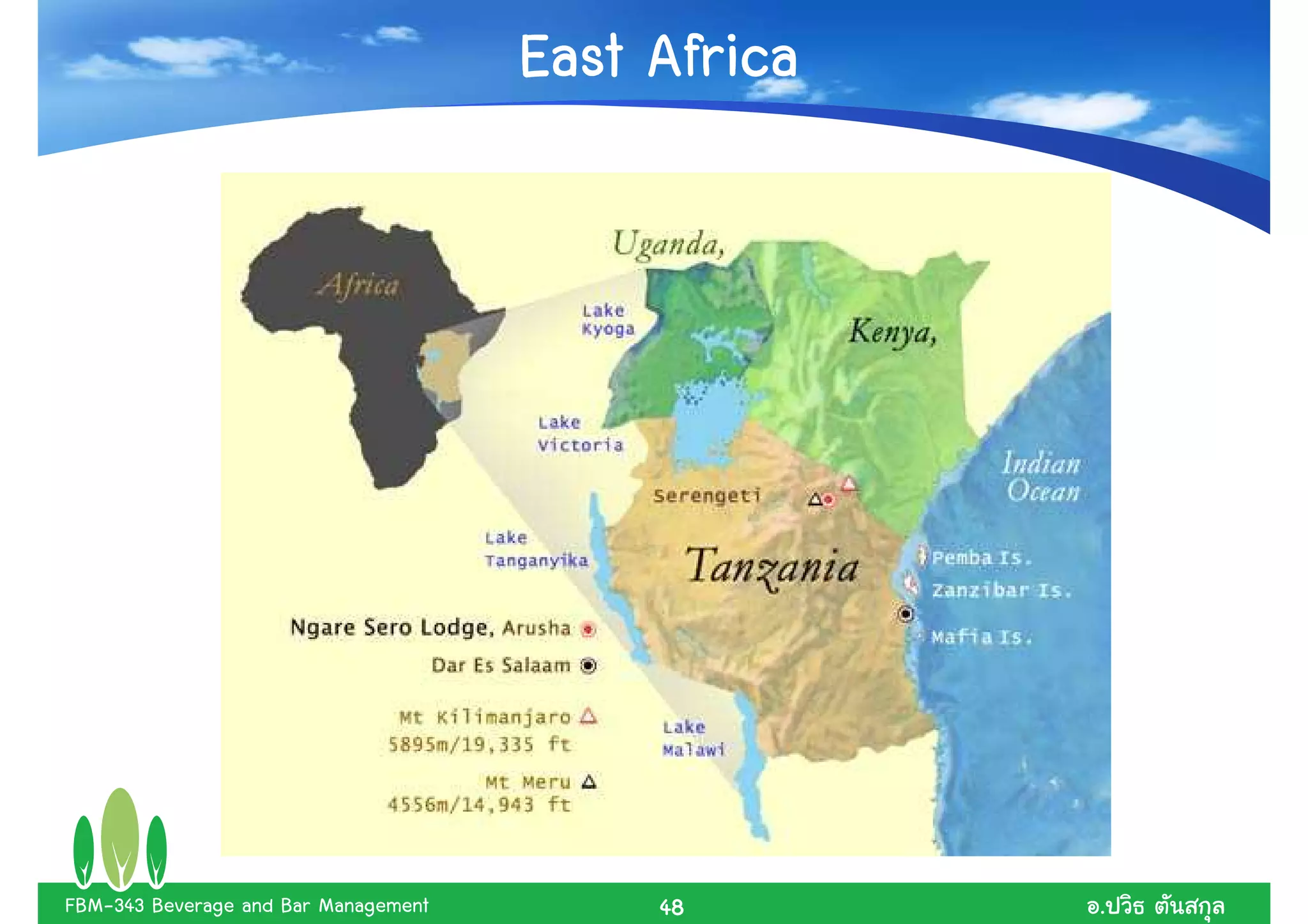 East Africa




FBM-343 Beverage and Bar Management        48       .
 