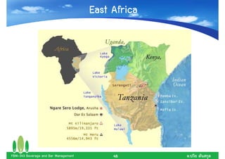 East Africa




FBM-343 Beverage and Bar Management        48       .
 