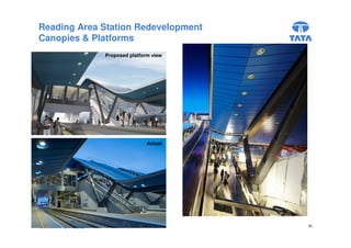 20 
Reading Area Station Redevelopment 
Canopies & Platforms 
Proposed platform view 
Actual 
 
