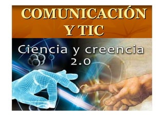 COMUNICACIÓN
Y TIC

 