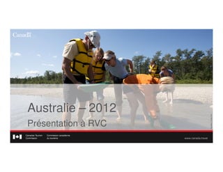 Australie – 2012
Présentation à RVC
 