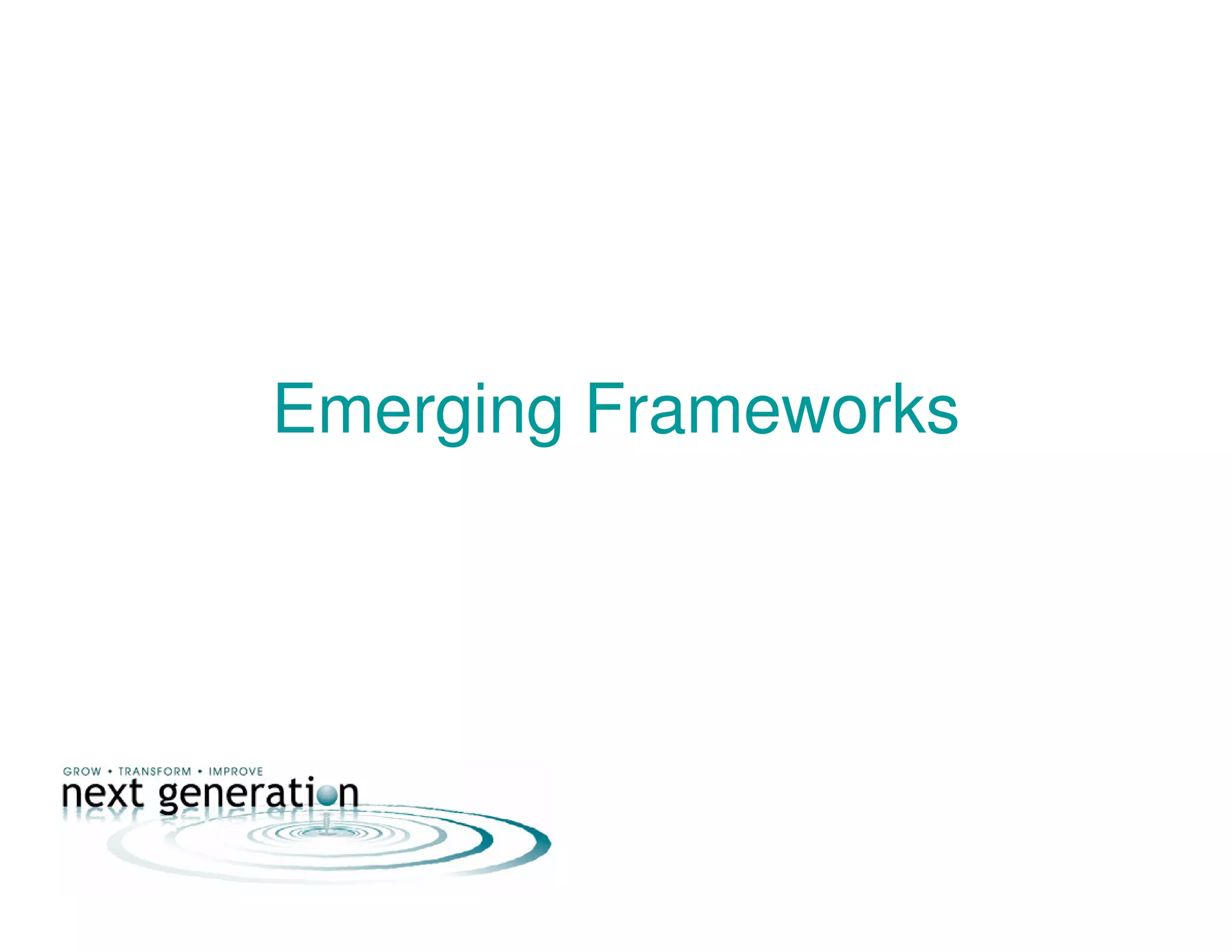Emerging Frameworks
