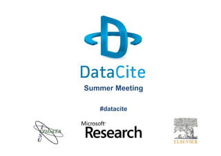 Summer Meeting
#datacite
 