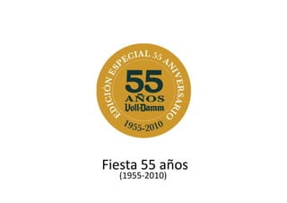 Fiesta 55 años
  (1955-2010)
 
