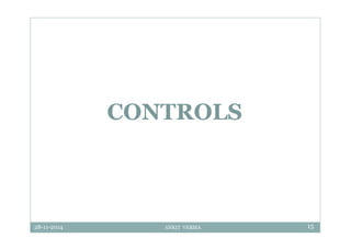 28-11-2014 ANKIT VERMA 15
CONTROLS
 