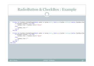RadioButton & CheckBox : Example
28-11-2014 ANKIT VERMA 37
 