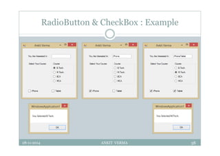 RadioButton & CheckBox : Example
28-11-2014 ANKIT VERMA 38
 