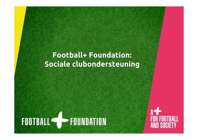 Presentatie Football+ Foundation | PPT