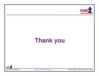Thank you



http://pune.nationalhrd.org   Source : The RBL Group, 2008   Speaker Series | Copyright NHRD Pune Chapter
 