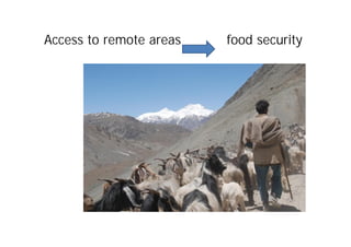 Access to remote areas food security
 