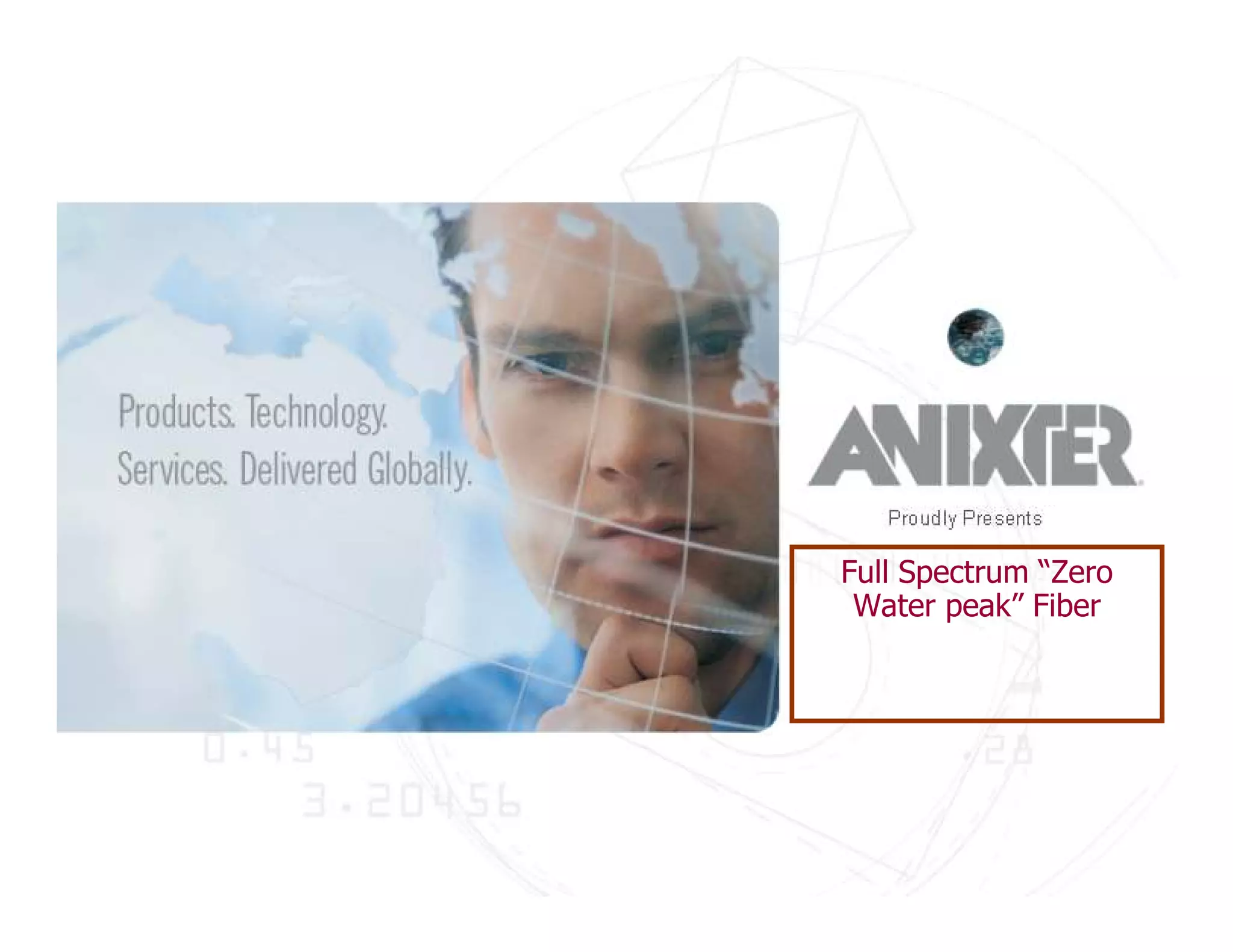 Full Spectrum “Zero
 Water peak” Fiber
 