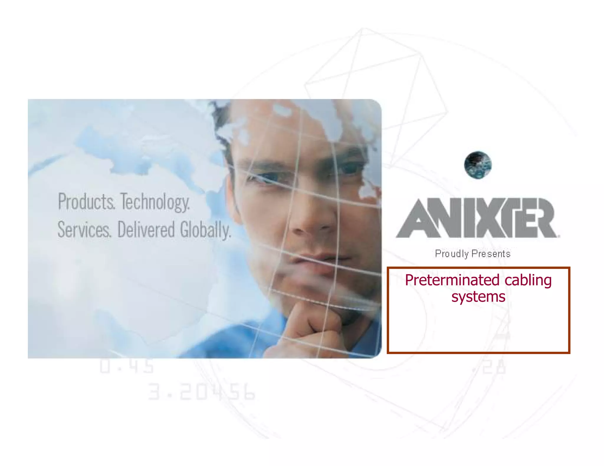 Preterminated cabling
      systems
 