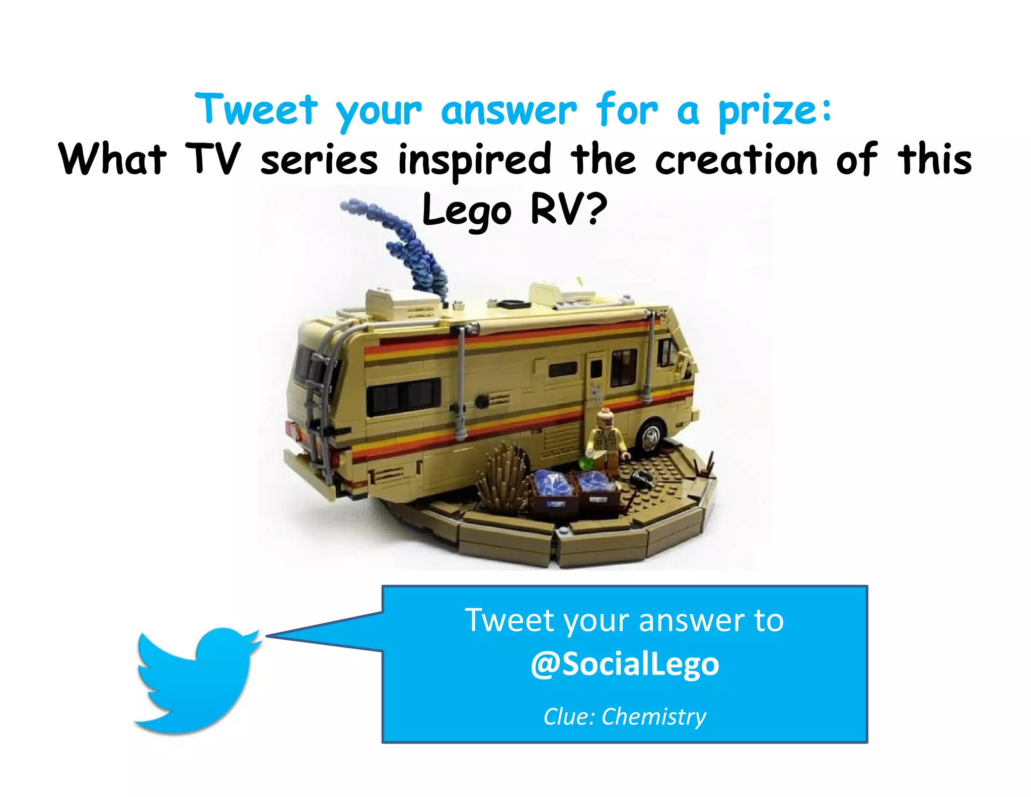 Tweet your answer for a prize:
What TV series inspired the creation of this
Lego RV?

Tweet your answer to
@SocialLego
Clue: Chemistry

 