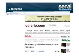 Vantagens
 