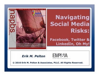Navigating Social Media Risks: Facebook, Twitter & LinkedIn, Oh My!