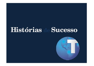 Implantação de ERP
Histórias de Sucesso
60
Histórias de Sucesso
empresas
dividir para
conquistar
 