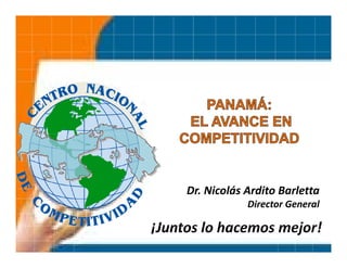 Dr. Nicolás Ardito Barletta
                 Director General

¡Juntos lo hacemos mejor!
 
