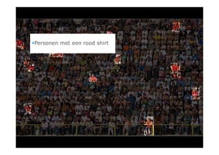 Personen met een rood shirt




                              Google Confidential and Proprietary
 