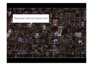Personen met een blauw shirt




                               Google Confidential and Proprietary
 