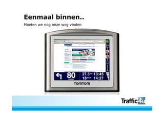 Eenmaal binnen..
Moeten we nog onze weg vinden
 