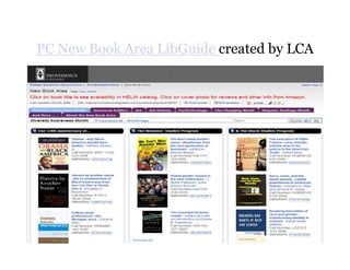 PC New Book Area LibGuide created by LCA
 