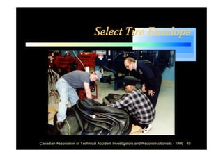 Select Tire Envelope




Canadian Association of Technical Accident Investigators and Reconstructionists - 1999 49
 