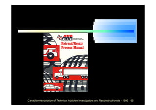 Canadian Association of Technical Accident Investigators and Reconstructionists - 1999 65
 