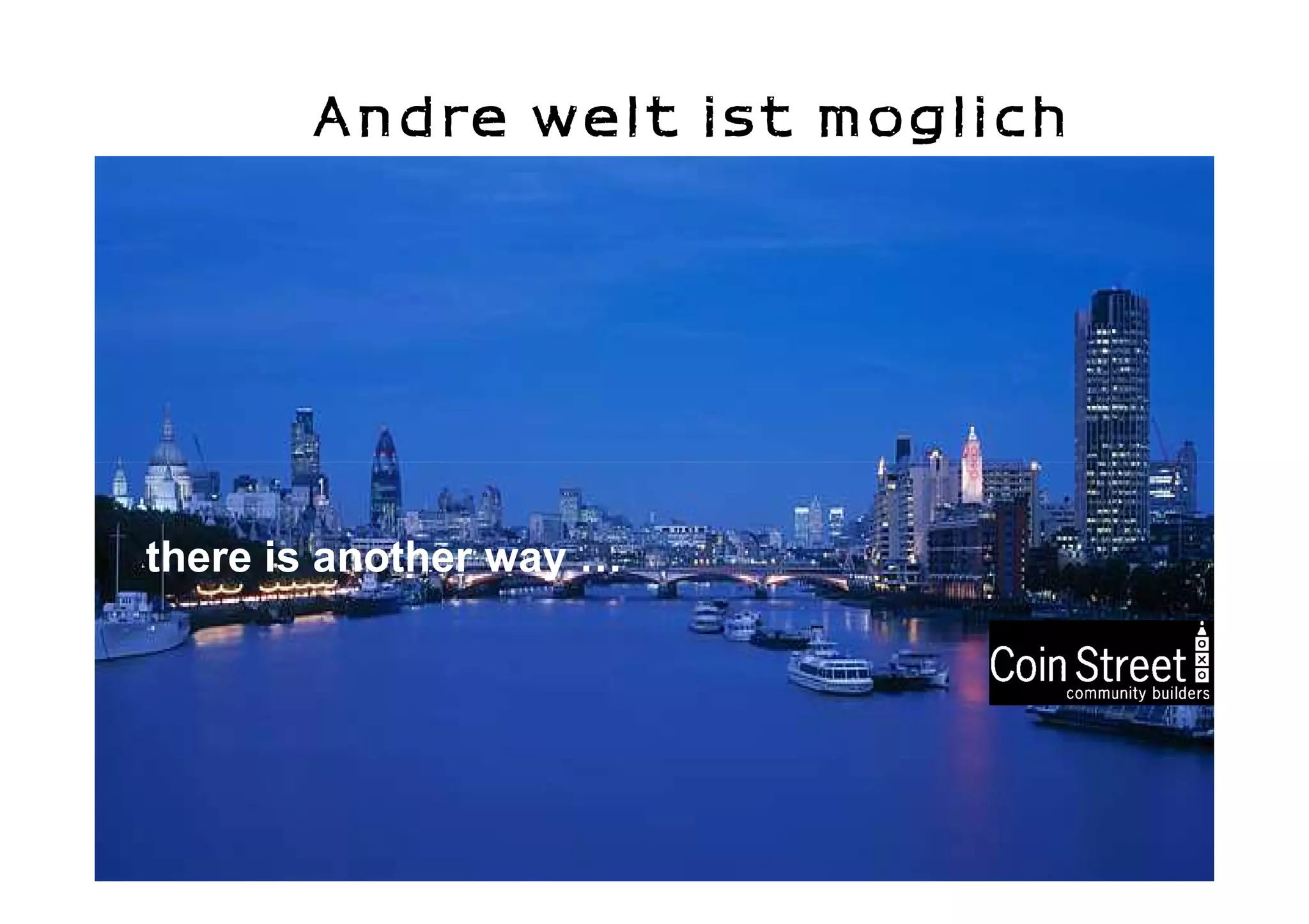 Andre welt ist moglich




there is another way …
 