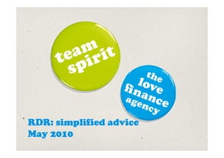 RDR: simplified advice
May 2010
 
