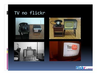 TV no flickr
 