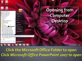 Opening from
Computer
Desktop