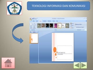 TEKNOLOGI INFORMASI DAN KOMUNIKASI

 