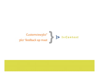 Customview360°
360° feedback op maat
 