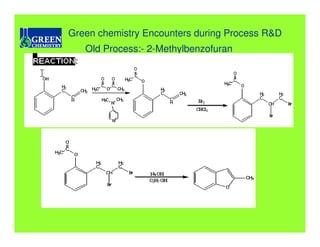 Green chemistry Encounters during Process R&D
   Old Process:- 2-Methylbenzofuran
 