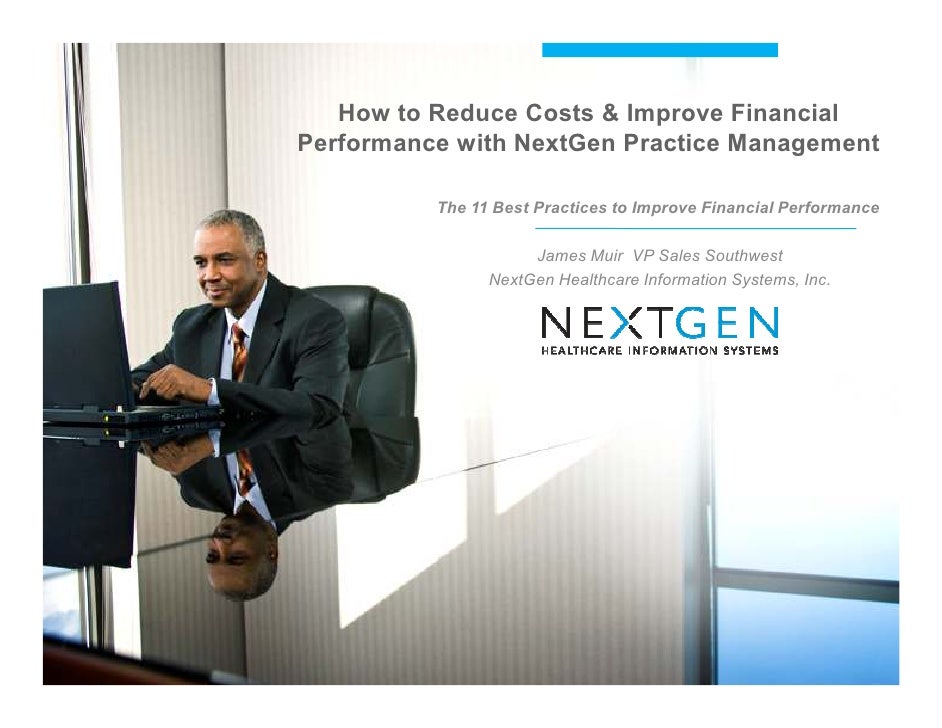 How To Reduce Costs And Improve Financial Performance using NextGen P…