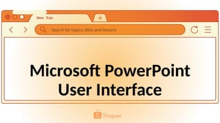 Microsoft PowerPoint User Interface MS PowerPoint | PPTX
