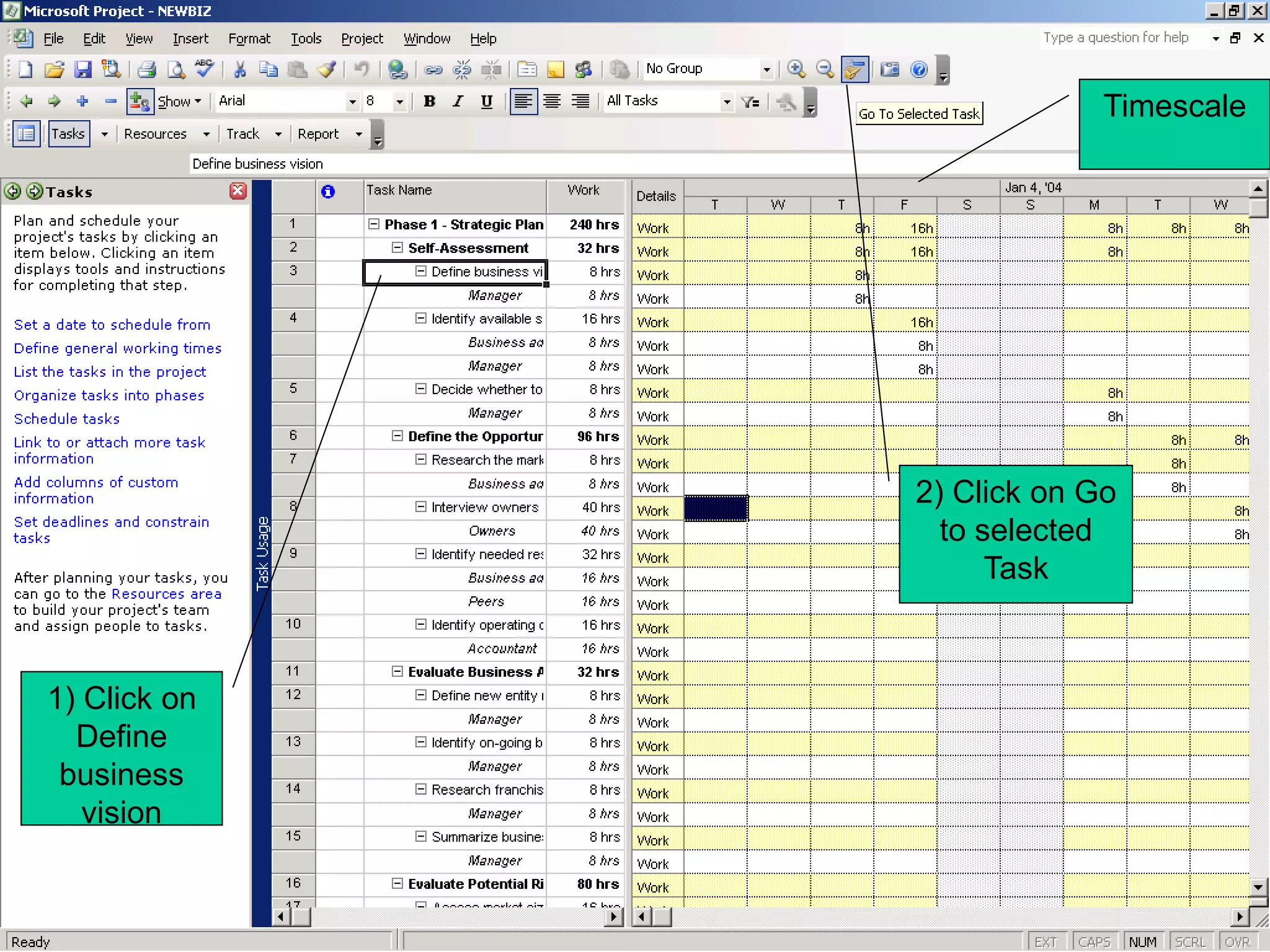 Timescale




              2) Click on Go
                to selected
                    Task



1) Click on
  Define
 business
   vision
 