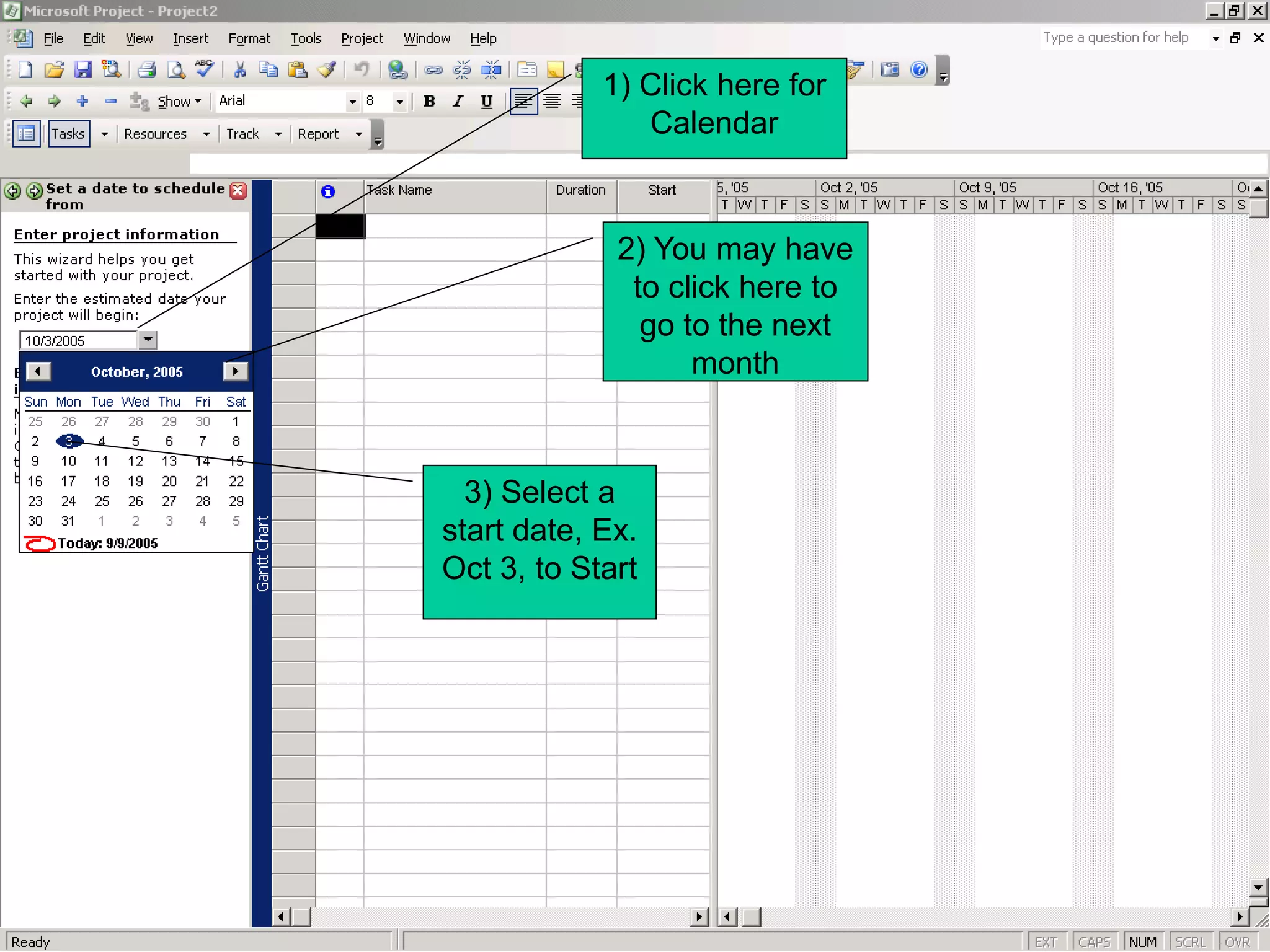 1) Click here for
               Calendar


             2) You may have
              to click here to
               go to the next
                   month



  3) Select a
start date, Ex.
Oct 3, to Start
 