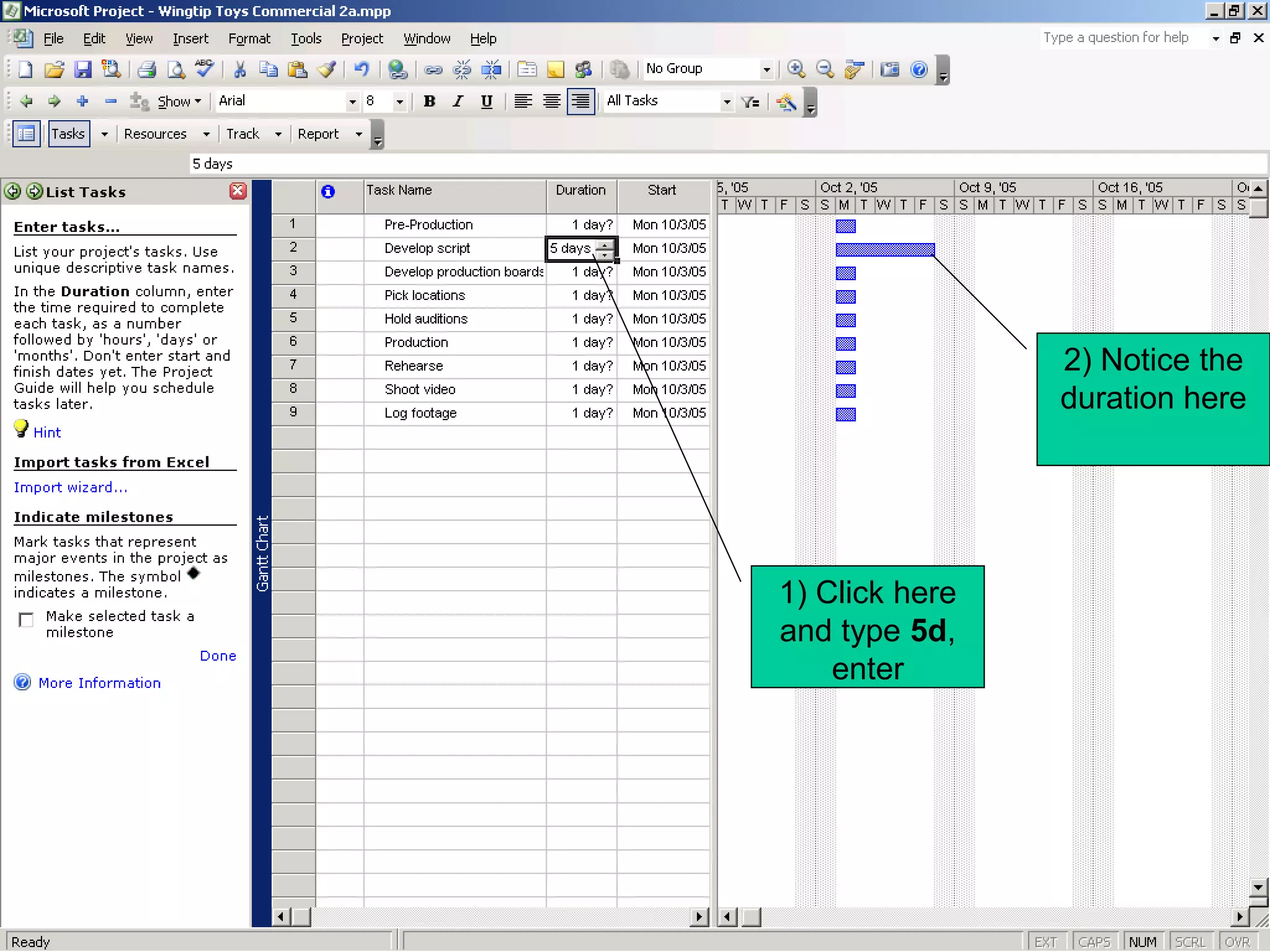 2) Notice the
                duration here




1) Click here
and type 5d,
    enter
 