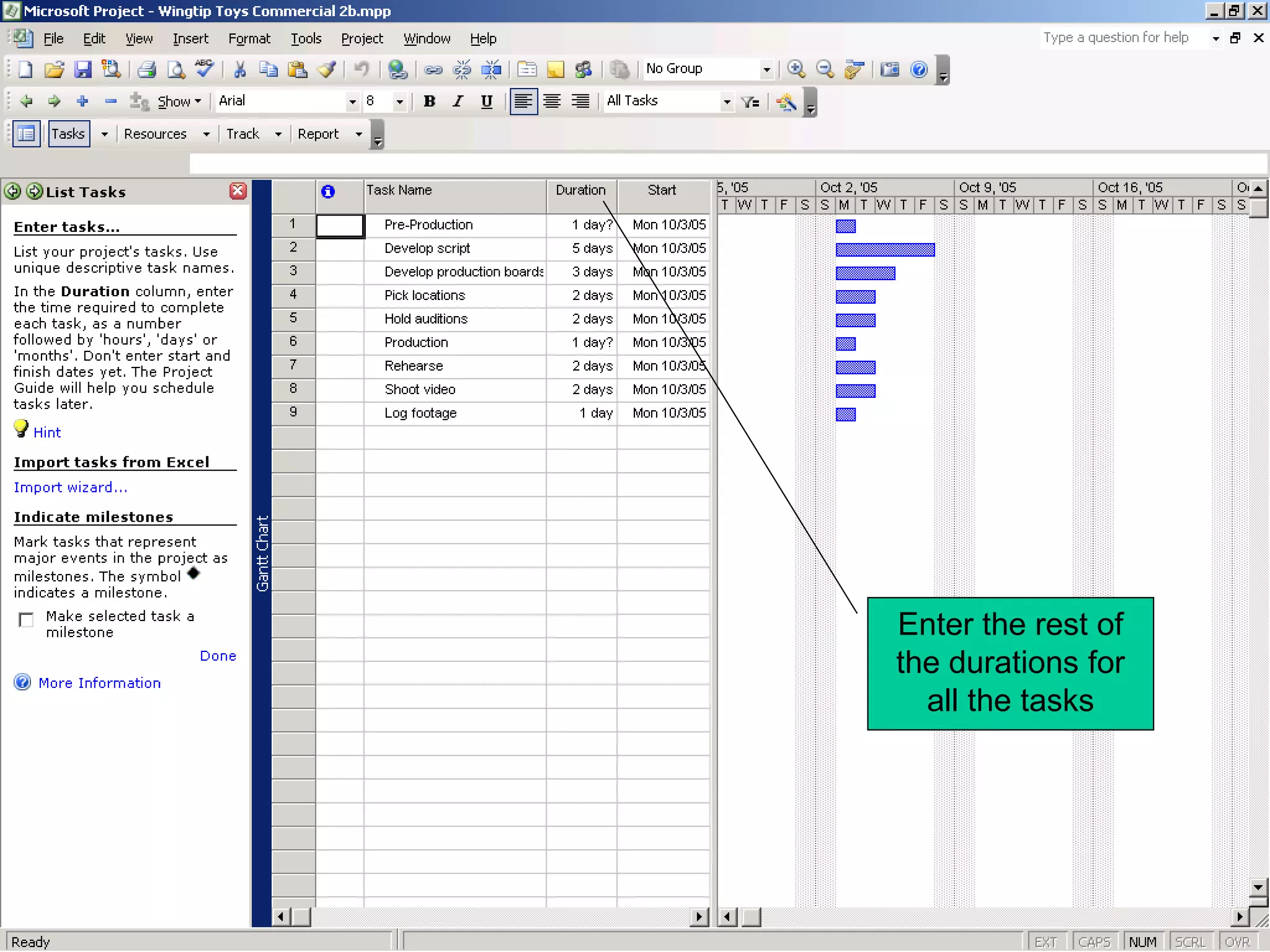 Enter the rest of
the durations for
  all the tasks
 