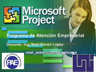 Programa de Atención Empresarial
Docente: Ing. Noel Pavón López

          noel_antonio2005@yahoo.es
 