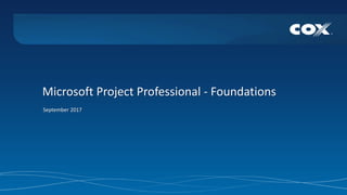 Microsoft Project Professional - Foundations
September 2017
 
