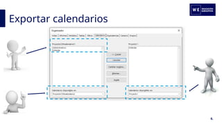 Exportar calendarios
6.
 